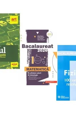 Pachet Bacalaureat 2026. Eseul. Varianta rapida de pregatire, Matematica M-stiintele-naturii si M-tehnologic si Fizica 100 variante rezolvate - Liliana Paicu, Mihai Monea, Doru Badiu