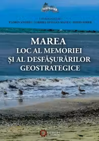 Marea, Loc Al Memoriei Și Al Desfășurărilor Geostrategice