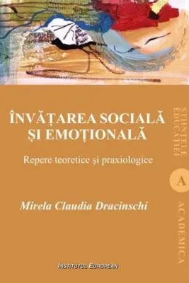 Invatarea sociala si emotionala. Repere teoretice si praxiologice