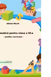 Matematica pentru clasa a III-a. Auxiliar curricular