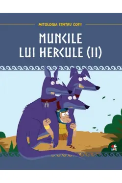 MITOLOGIA. Muncile lui Hercule. Vol 2