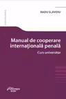 Manual de cooperare judiciara internationala penala. Curs universitar