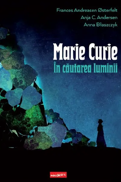 Marie Curie: In cautarea luminii