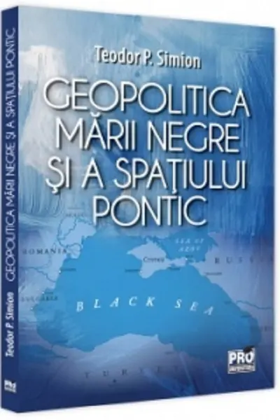 Geopolitica Mării Negre și a spațiului pontic