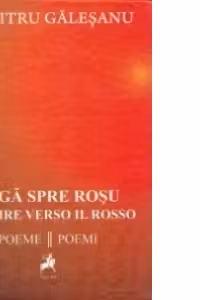 Fuga spre rosu/Fuggire verso il rosso (poeme/poemi)