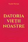 Datoria vietii noastre