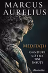 Meditații. Gânduri către tine însuți - Marcus Aurelius