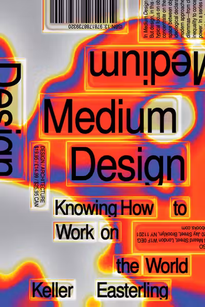 Medium Design: Knowing How to Work on the World