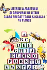 48 Planșe: Literele alfabetului și grupurile de litere - Clasa pregătitoare + Clasa 1