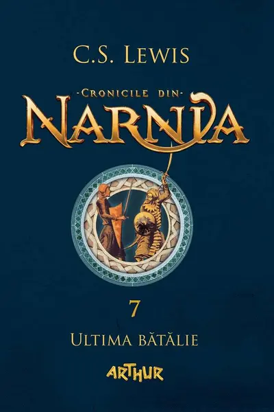 Cronicile din Narnia 7. Ultima batalie