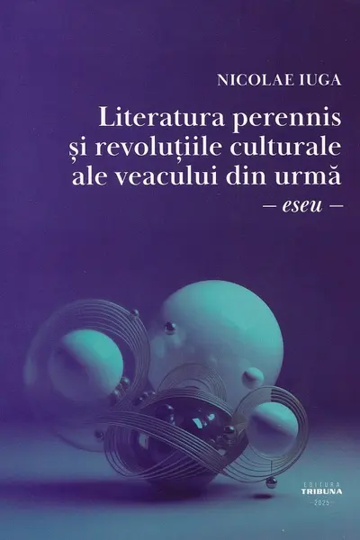 Literatura perennis și revoluțiile culturale ale veacului din urmă