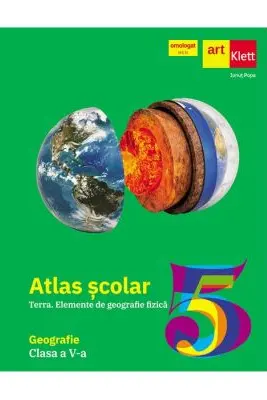 Atlas geografic scolar. Terra. Elemente de geografie fizica - Clasa 5