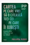 Cartea pe care vrei sa o citeasca toti cei pe care Ii iubesti