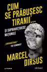 Cum se prabusesc tiranii... si supravietuiesc natiunile