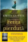 EMILY GUNNIS / FETITA PIERDUTA. EMILY GUNNIS