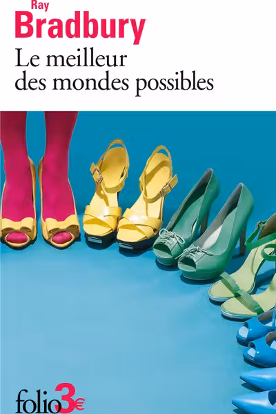 Le meilleur des mondes possibles et autres nouvelles