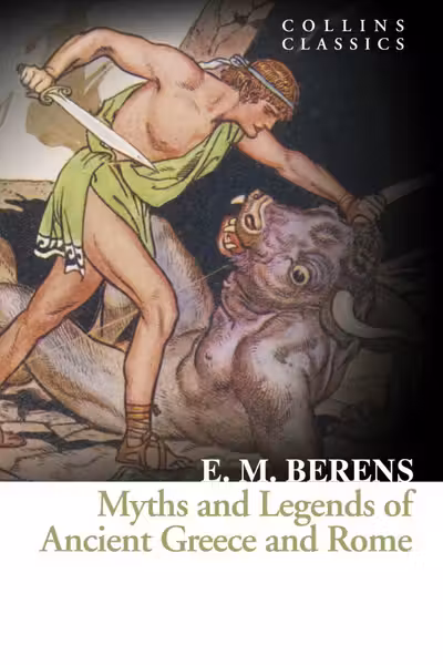 Myths and Legends of Ancient Greece and Rome