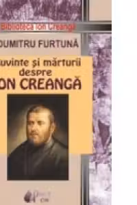 Cuvinte si marturii despre Ion Creanga