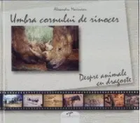 Umbră cornului de rinocer Despre animale cu dragoste