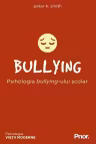 Bullying. Psihologia bullyingului scolar