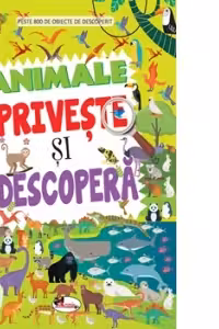 Animale. Priveste si descopera