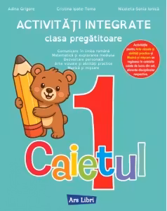 Activități integrate - clasa pregătitoare. Caietul nr. 1
