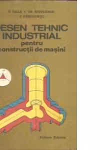 Desen tehnic industrial pentru constructii de masini(Editia a doua)