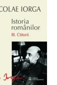 Istoria Romanilor. Vol.III