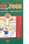 Tilly and Fogg. Caietul elevului - Limba engleza pentru clasele I-a si a II-a