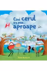 Când cerul era prea aproape