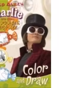 Charlie And The Chocolate Factory: Color And Draw