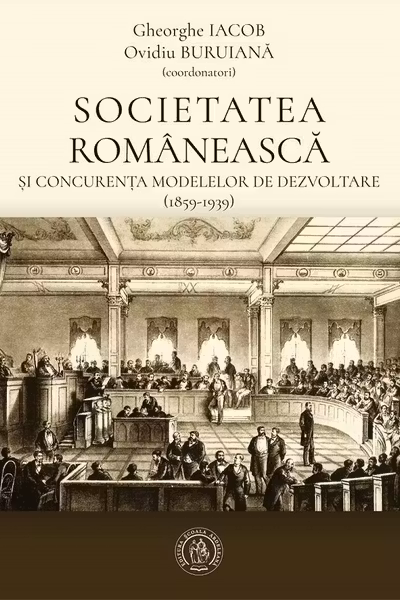 Societatea românească și concurența modelelor de dezvoltare (1859-1939)