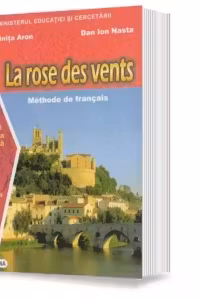 Manual pentru limba franceza clasa 11-a. Limba 2. La rose des vents