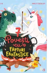 7 Povesti cu fapturi fantastice