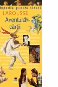 Enciclopedia pentru tineri. Aventura cartii