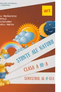 Stiinte ale naturii. Manual pentru clasa a 3-a, semestrul 2. Contine CD