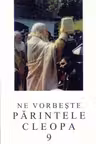 Ne vorbeste Parintele Cleopa 9