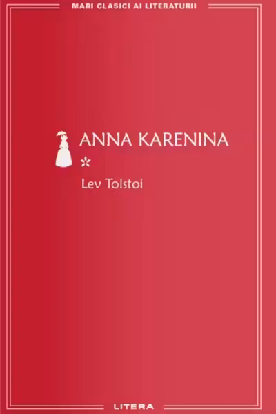 MARI CLASICI AI LITERATURII. Anna Karenina vol.1.