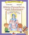 Invatam de la Sfinti. Sfanta Parascheva, mult folositoare