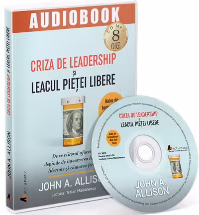 Audiobook. Criza de leadership și leacul pieței libere