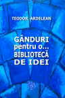 Ganduri pentru o... biblioteca de idei