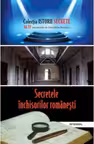 Secretele inchisorilor romanesti