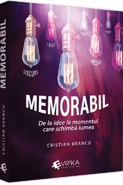 Memorabil. De la idee la momentul care schimba lumea