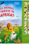 Ce animale traiesc in Africa?