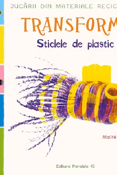 Jucarii din materiale reciclabile. Transforma: Sticlele din plastic