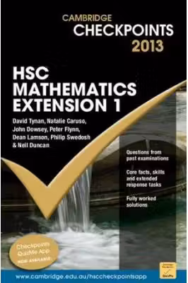 Cambridge Checkpoints HSC Mathematics Extension 1 2013 - Neil Duncan, David Tynan, Natalie Caruso, John Dowsey, Peter Flynn, Dean Lamson, Philip Swedosh