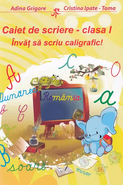 Caiet de scriere - cls. I. Invat sa scriu caligrafic