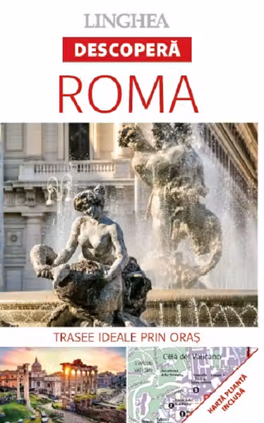 Descoperă: Roma. Trasee ideale prin oraș
