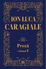 Proza. Volumul I