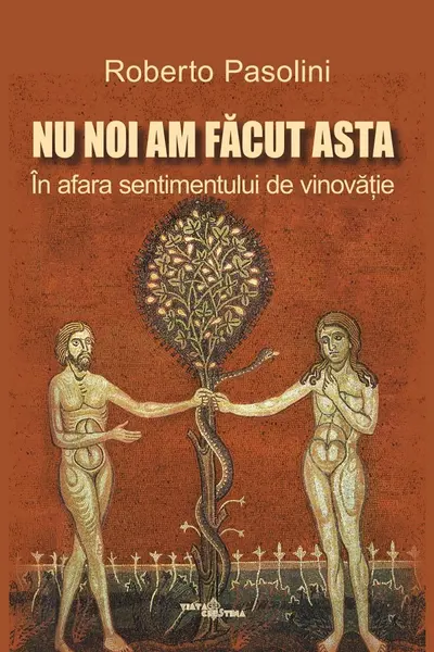 Nu noi am făcut asta. În afara sentimentului de vinovăție